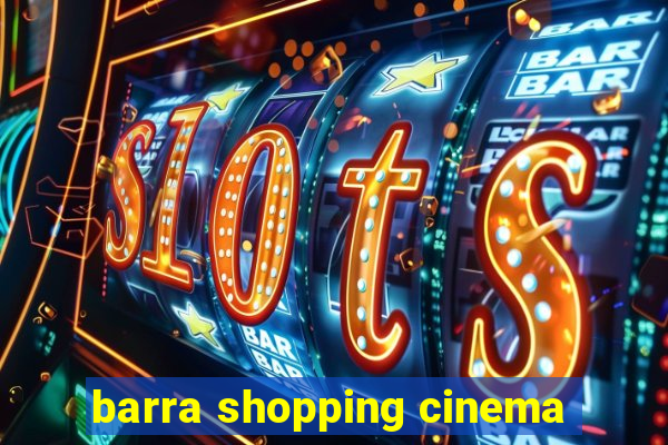 barra shopping cinema